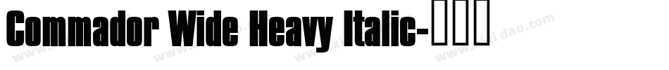 Commador Wide Heavy Italic字体转换